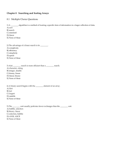 Chapter 8 Searching and Sorting Arrays 8.1 Multiple Choice