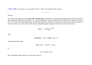 A first order reaction has a rate constant of 1