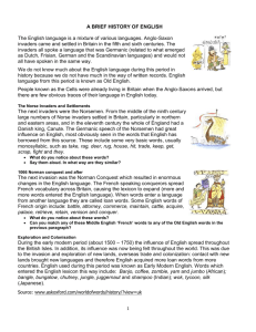 A BRIEF HISTORY OF ENGLISH The English language is a mixture
