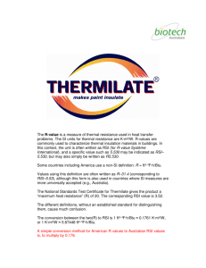 The R-value is a measure of thermal resistance used in heat transfer