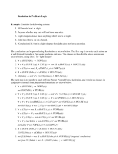 Resolution in Predicate Logic Example. Consider the following