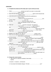 EXERCISES Complete the sentences with simple past or past