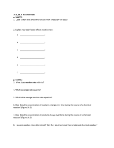 16.1, 16.2: Reaction rate p. 568-572 1. List 6 factors that affect the