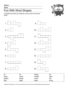 Fun With Word Shapes Name: Date: 1.