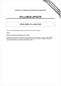 SYLLABUS UPDATE IGCSE MUSIC SYLLABUS 0429 www.XtremePapers.com