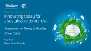 Perspectives on Buying &amp; Building Green Cables Nigel Bayliff Huawei Marine Networks
