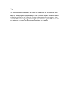 Who  All requisitions must be signed by an authorized signatory to... Only the Purchasing Staff are authorized to sign a purchase...