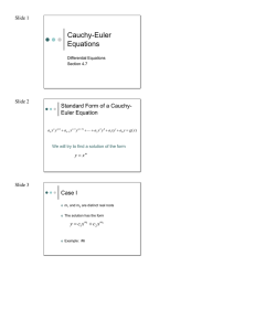 Cauchy-Euler Equations Standard Form of a Cauchy- Euler Equation