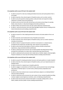 On completion of the course SFU level 1 the student shall: • be able